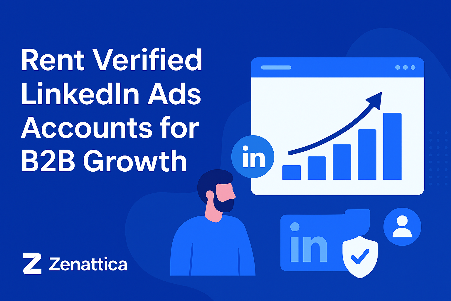 Rent Verified LinkedIn Ads Accounts for B2B Growth - Zenattica cover image